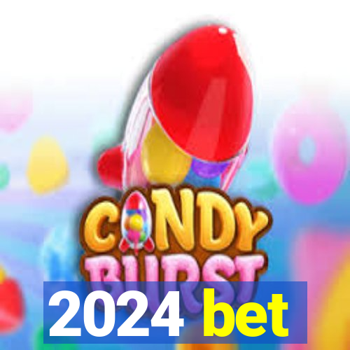 2024 bet